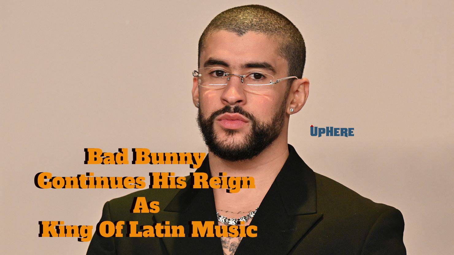 Bad Bunny Continues His Reign As King Of Latin Music