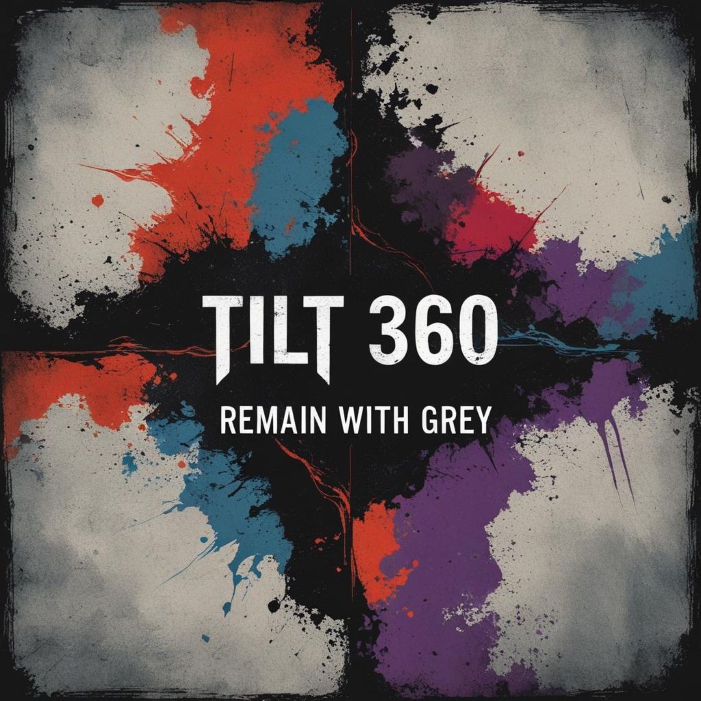 Tilt 360 channels grit and emotion in “Remain with Grey”