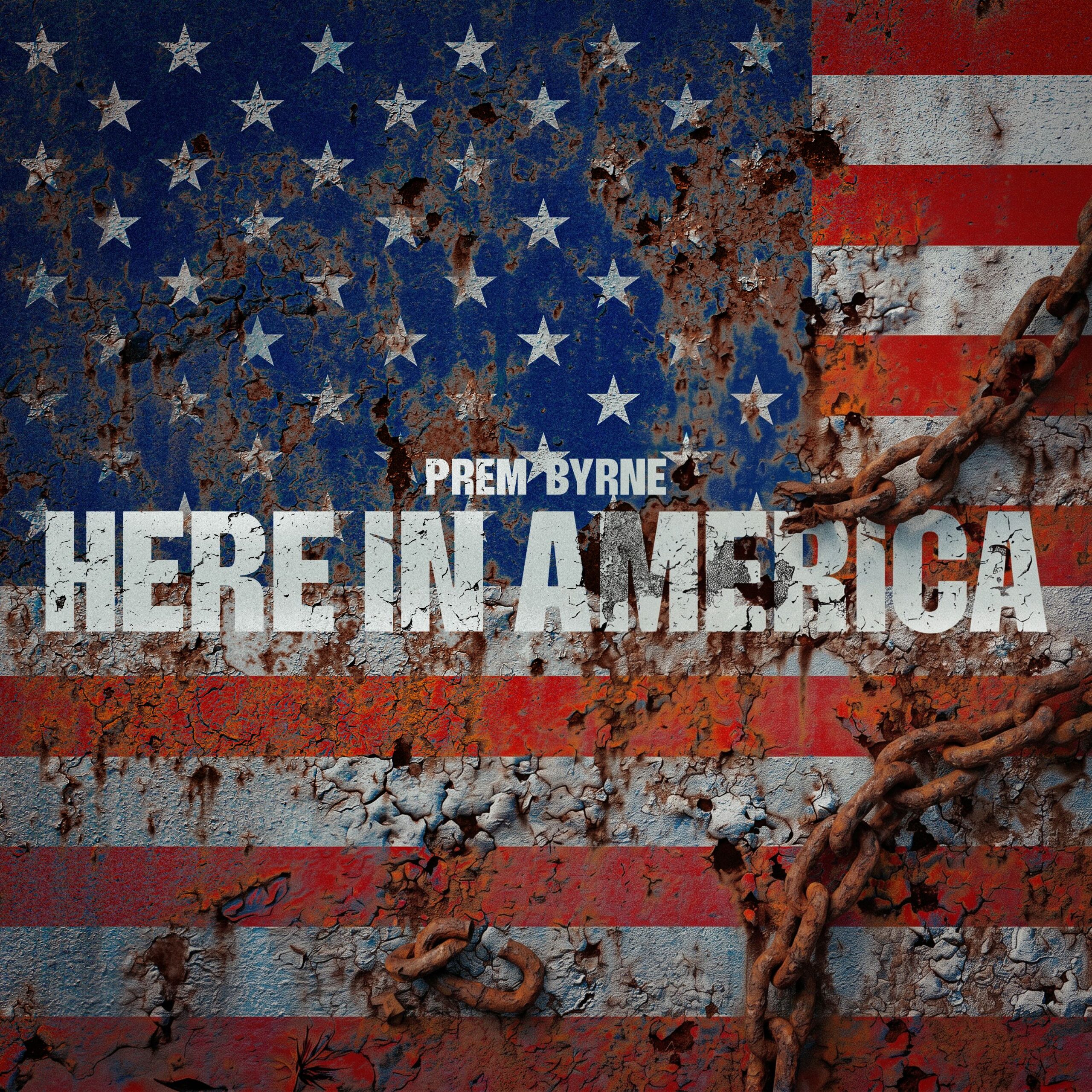 Prem Byrne brings social reflection and soulful sound to “Here In America”